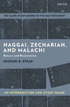 Haggai Zechariah and Malachi: An Introduction and Study Guide