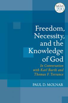 Freedom Necessity and the Knowledge of God