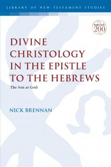 Divine Christology in the Epistle to the Hebrews