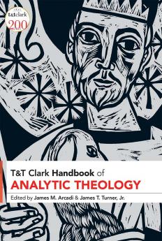 T&T Clark Handbook of Analytic Theology