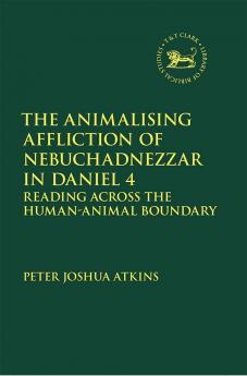 Animalising Affliction of Nebuchadnezzar in Daniel 4