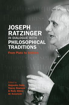 Joseph Ratzinger in Dialogue with Philosophical Traditions
