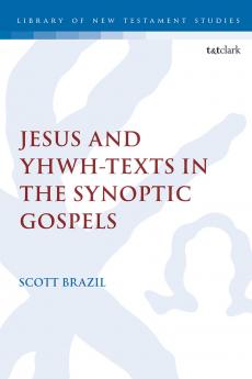 Jesus and YHWH-Texts in the Synoptic Gospels