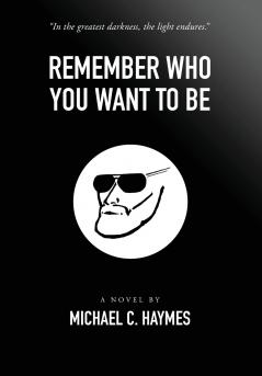 Remember Who You Want To Be
