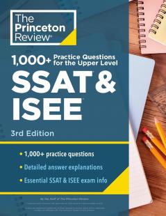 1000+ Practice Questions for the Upper Level SSAT & ISEE 3rd Edition: Extra Preparation for an Excellent Score (Private Test Preparation)