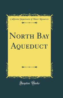 North Bay Aqueduct (Classic Reprint)