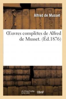 Oeuvres ComplÃ¨tes de Alfred de Musset: Nouvelles Et Contes (Classic Reprint)