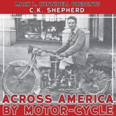 Across America by Motor-Cycle (Classic Reprint)