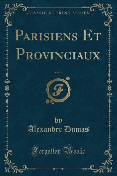 Parisiens Et Provinciaux Vol. 2 (Classic Reprint)