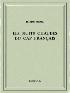 Les Nuits Chaudes du Cap FranÃ§ais: Roman (Classic Reprint)