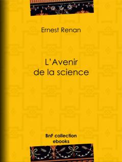 L'Avenir de la Science: PensÃ©es de 1848 (Classic Reprint)