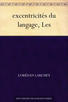 Les ExcentricitÃ©s du Langage (Classic Reprint)