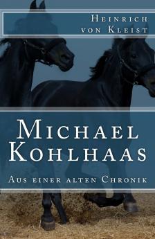 Michael Kohlhaas: Aus Einer Alten Chronik (Classic Reprint)