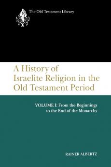 A History of Israelite Religion Volume 1