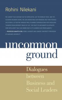 Uncommon Ground: Dialogues with Business and Social Leaders