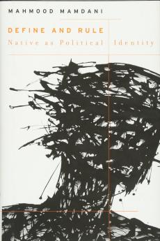 Define and Rule – Native as Political Identity: 12 (The W. E. B. Du Bois Lectures)