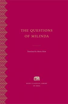 The Questions of Milinda (Murty Classical Library of India)