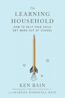 The Learning Household : How to Help Your Child Get More out of School