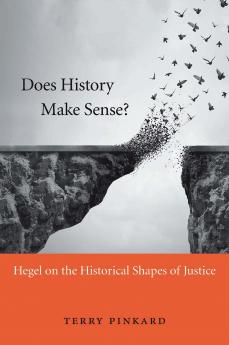 DOES HISTORY MAKE SENSE? HEGEL ON THE HISTORICAL SHAPES OF J