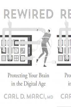 Rewired: Protecting Your Brain in the Digital Age