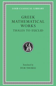 Greek Mathematical Works Volume I