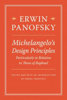 Michelangelo's Design Principles Particularly in Relation to Those of Raphael