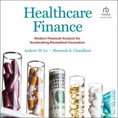 HEALTHCARE FINANCE : MODERN FINANCIAL ANALYSIS FOR ACCELERATING BIOMEDICAL INNOVATION