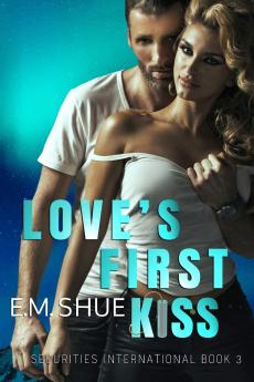 Love's First Kiss: Securities International Book 3