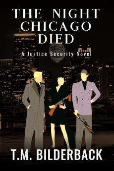 The Night Chicago Died - A Justice Security Novel: 8