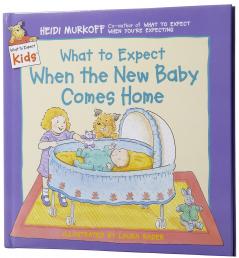 WHAT TO EXPECT WHEN THE NEW BABY COMES HOME