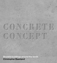 CONCRETE CONCEPT: BRUTALIST BUILDINGS AROUND THE WORLD