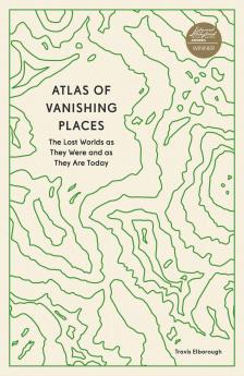 ATLAS OF VANISHING PLACES