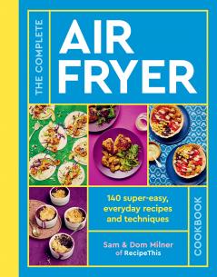 THE COMPLETE AIR FRYER COOKBOOK