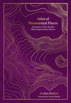 ATLAS OF PARANORMAL PLACES