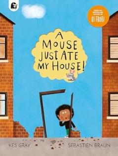 MOUSE JUST ATE MY HOUSE] A