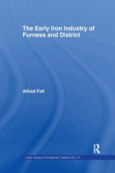 Early Iron Industry of Furness and Districts