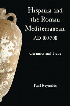 Hispania and the Roman Mediterranean AD 100-700