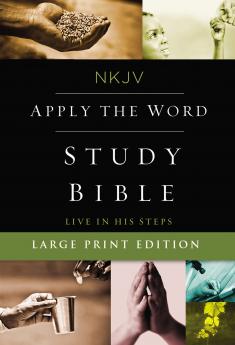 NKJV Apply the Word Study Bible Large Print Hardcover Re