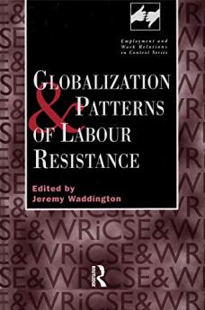 Globalization and Patterns of Labour Resistance