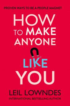 HOW TO MAKE ANYONE LIKE YOU
