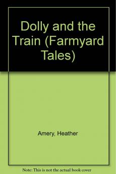 Farmyard Tales: Dolly and the Train