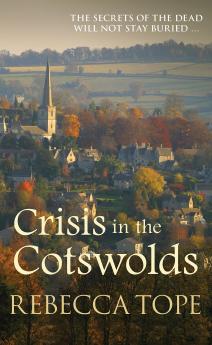 CRISIS IN THE COTSWOLDS - COTSWOLD MYSTERIES 16