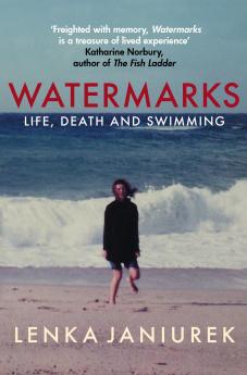 WATERMARKS LIFE DEATH AND SWIMMING
