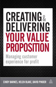Creating and Delivering Your Value Proposition