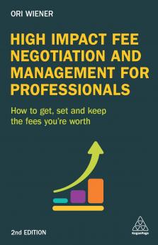 High Impact Fee Negotiation and Management for Professionals