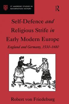 Self-Defence and Religious Strife in Early Modern Europe