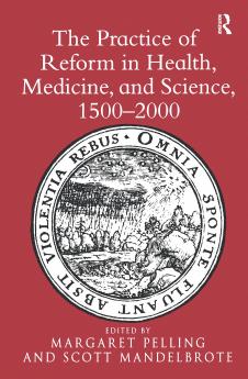 Practice of Reform in Health Medicine and Science 1500–2000