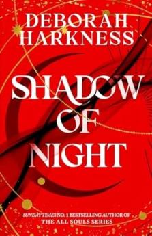 SHADOW OF NIGHT: ALL SOULS BOOK 2