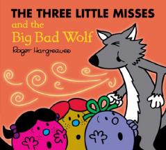 The Three Little Misses and the Big Bad Wolf