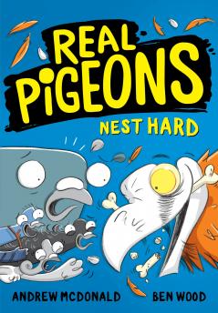 Real Pigeons Nest Hard: Bestselling funny new chapter books in 2022 for kids 5-8 | for fans of DogMan. Soon to be a Nickelodeon TV series! (Real Pigeons series)